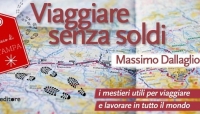 &quot;Viaggiare senza soldi&quot;, in un libro i segreti e i consigli per lavorare e viaggiare in tutto il mondo