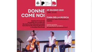 &quot;Donne come Noi&quot;, spettacolo teatrale con al centro la storia di una parmigiana che ha reagito allo sconforto