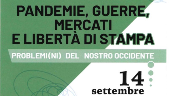 Pandemie, Guerre, Mercati e Libertà Di Stampa. Convegno