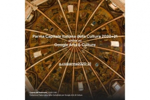 Parma Capitale Italiana della Cultura 2020 + 21, grazie a Google Arts &amp; Culture, apre le porte del suo patrimonio al mondo