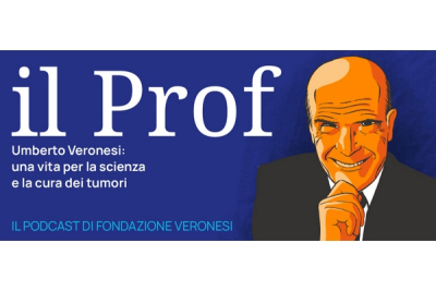 Fondazione Umberto Veronesi presenta il suo primo podcast: &quot;Il Prof. Umberto Veronesi: una vita per la scienza e la cura dei tumori&quot;