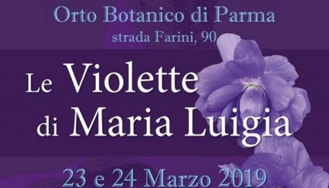 &quot;Le violette di Maria Luigia&quot;: apertura straordinaria dell&#039;Orto Botanico e del Museo di Storia Naturale di Parma