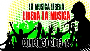 &quot;La musica libera.Libera la musica&quot;: al via le iscrizioni per musicisti esordienti