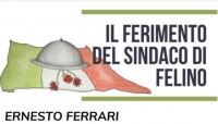 Il ferimento del Sindaco di Felino: La storia di Ernesto Ferrari