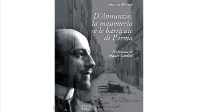 “D’Annunzio, la massoneria e le barricate di Parma”: nuova pubblicazione sui fatti di Parma del 1922