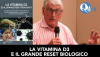 La vitamina D3 e il grande reset biologico (Video Con David Coussmaker Anderson)